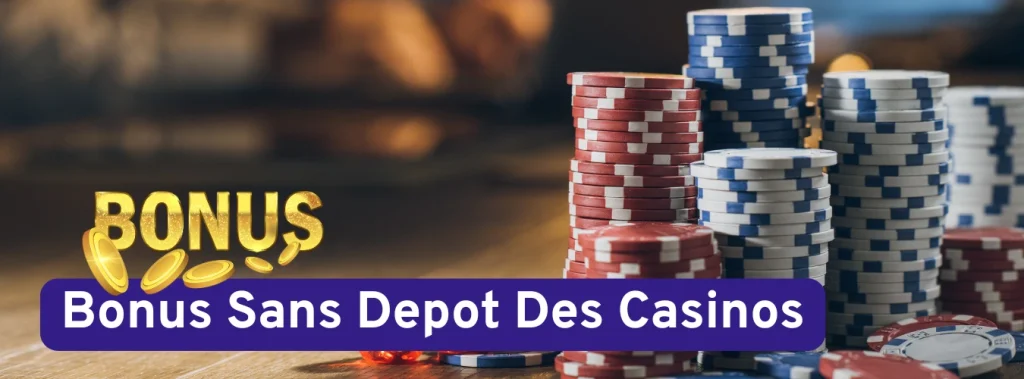 bonus sans depot des casinos